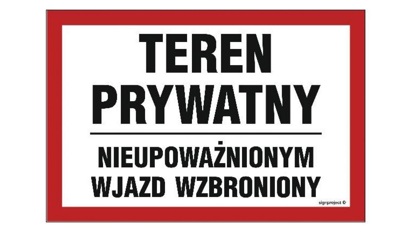 ZNAK - NC073 Teren prywatny nieupoważnionym wjazd wzbroniony 30 x 20 cm PN - Płyta 1mm