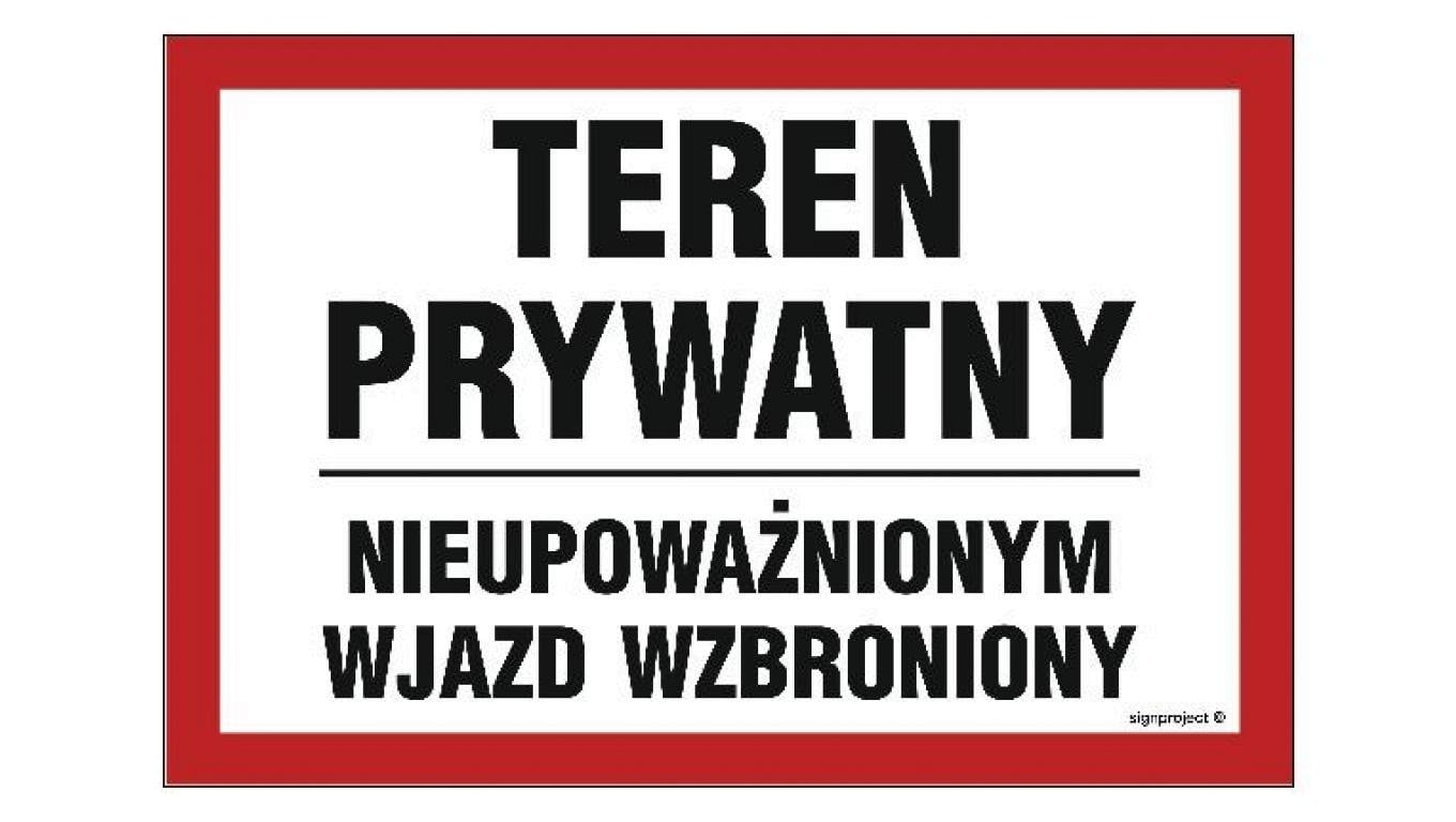 ZNAK - NC073 Teren prywatny nieupoważnionym wjazd wzbroniony 30 x 20 cm PN - Płyta 1mm