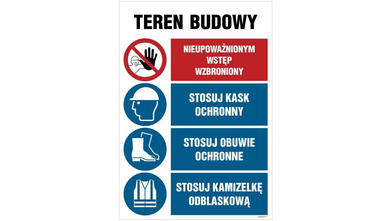 ZNAK - OI012 Teren budowy, Nieupoważnionym wstęp wzbroniony, Stosuj kask ochronny, Stosuj obuwie ochronne, Stosuj 70 x 105 cm PN
