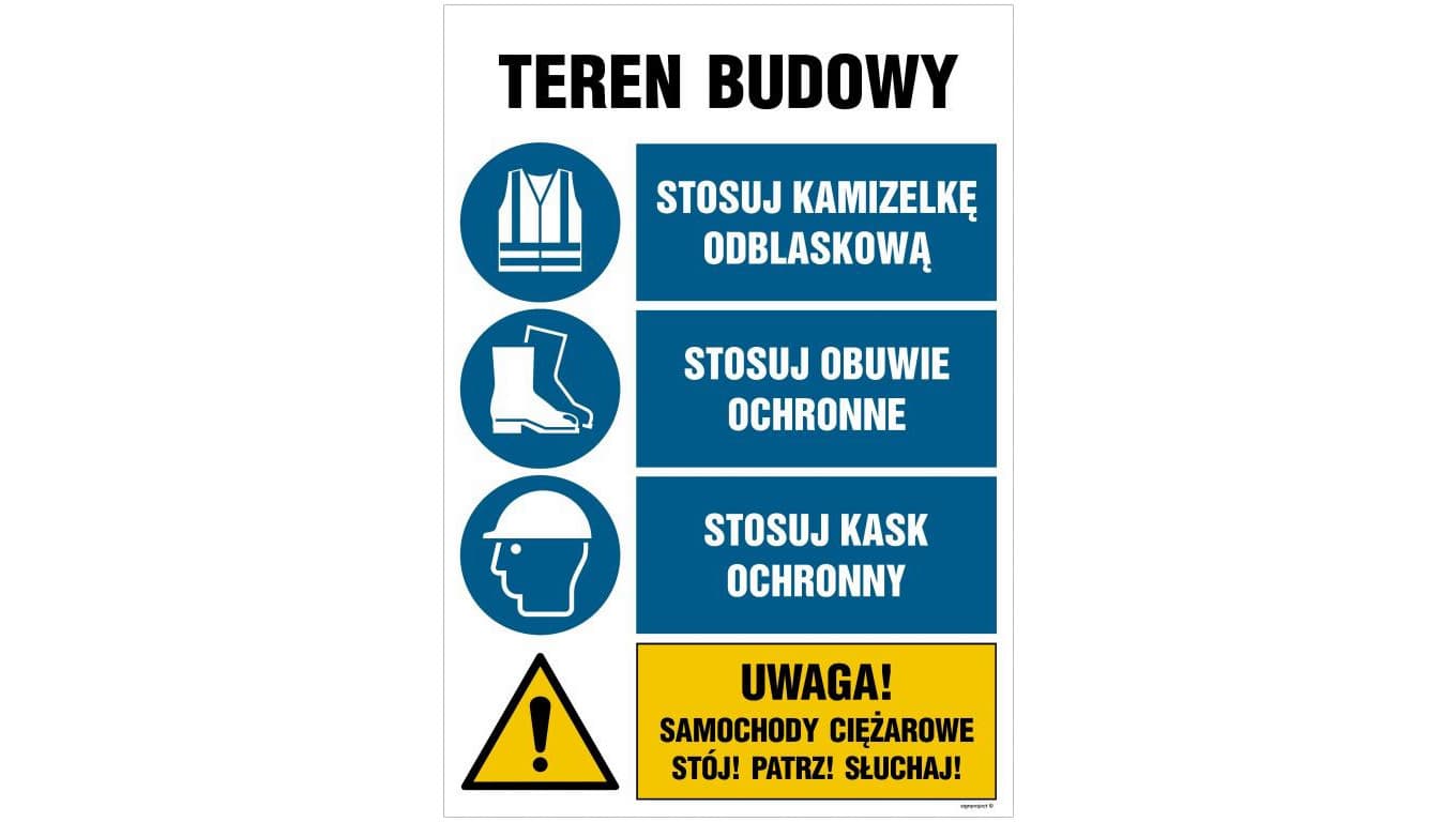 ZNAK - OI013 Teren budowy, Stosuj kamizelkę odblaskową, Stosuj obuwie ochronne, Sosuj kask ochronny, Uwaga! Samoc 70 x 105 cm PN