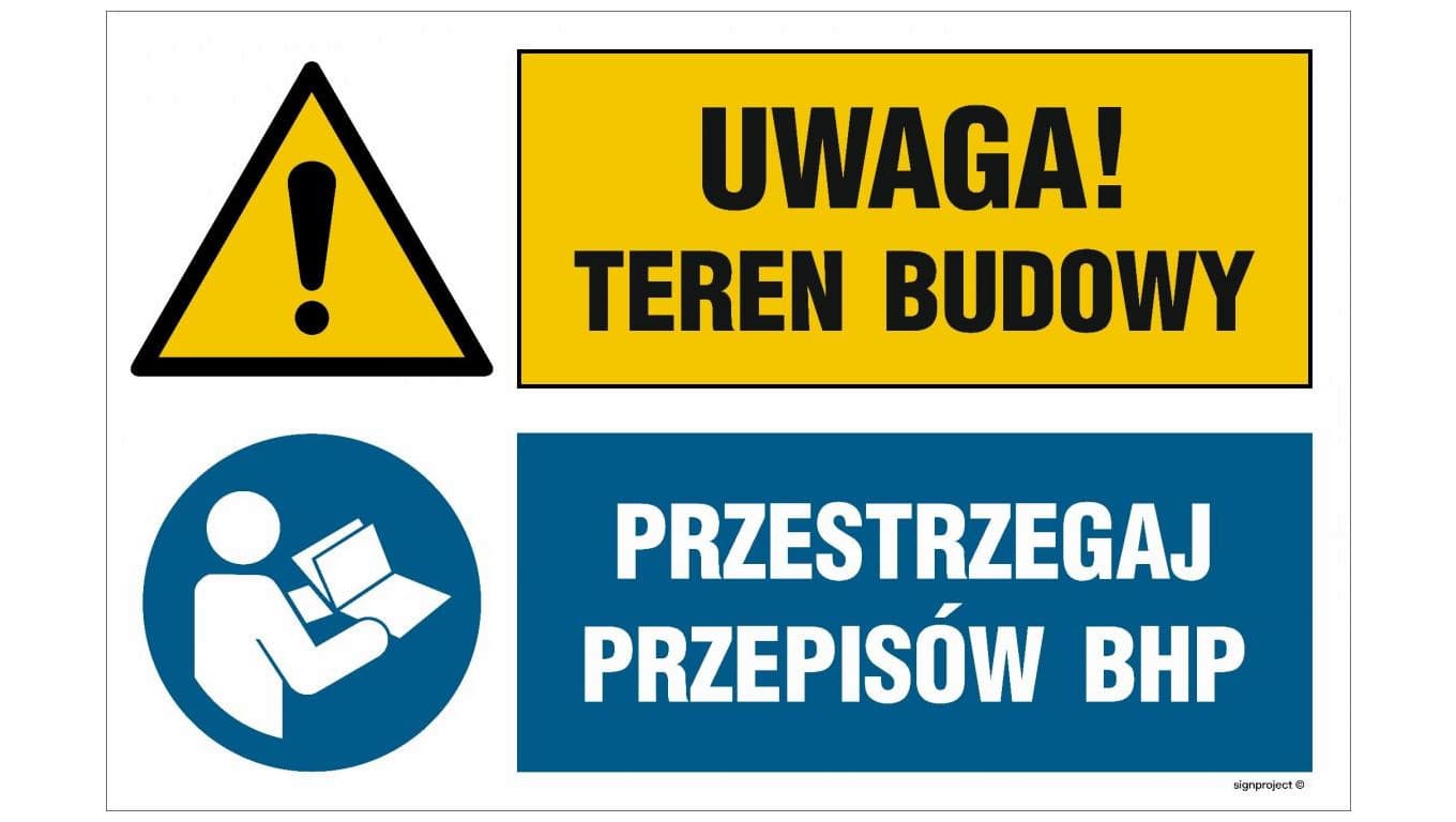 ZNAK - OI043 Uwaga! teren budowy, Przestrzegaj przepisów BHP 70 x 46,7 cm ON - Blacha ocynk