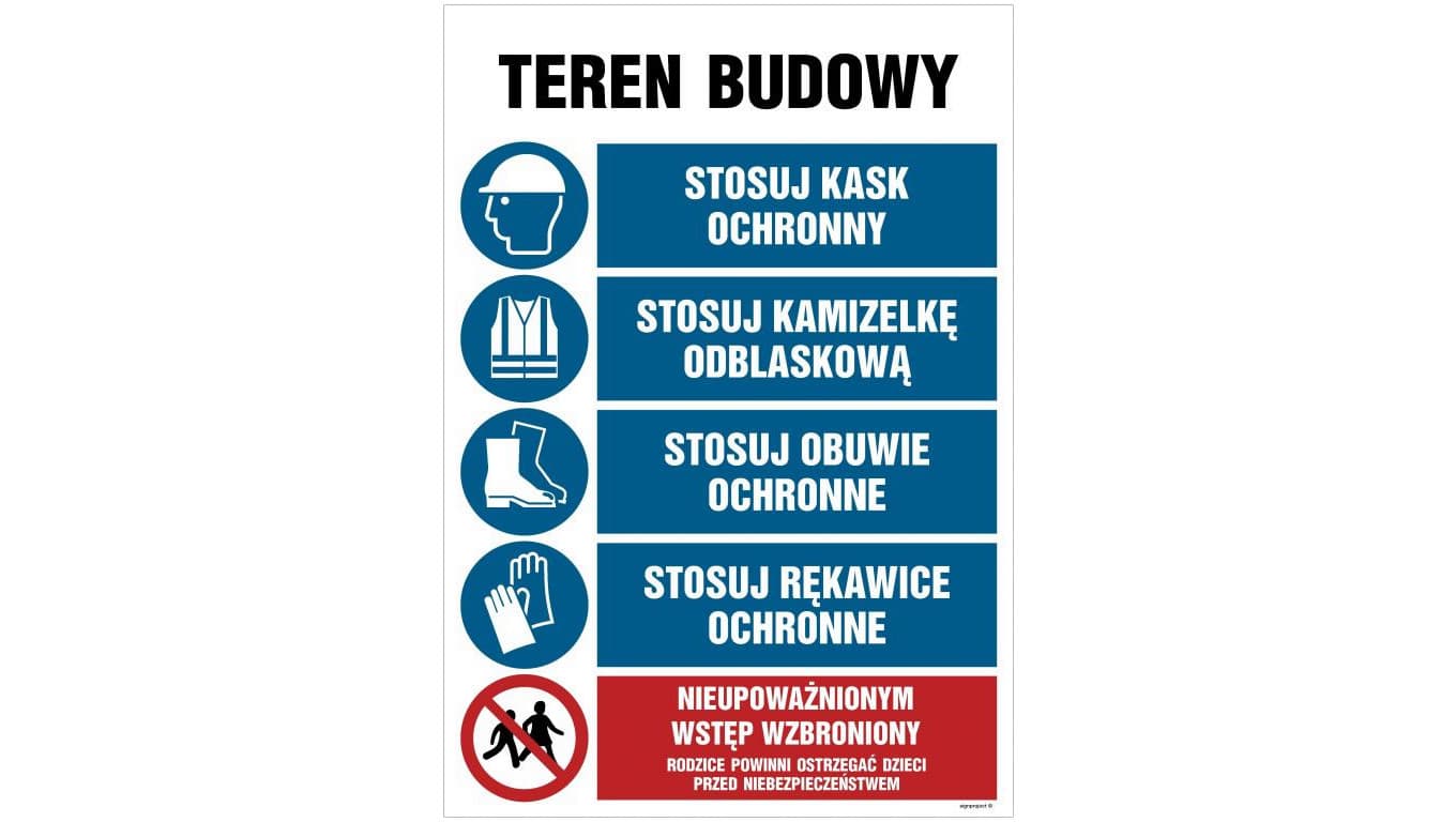 ZNAK - OI047 Teren budowy, Stosuj kak ochronny, Stosuj kamizelkę odblaskową, Stosuj obuwie ochronne, Stosuj rękaw 70 x 105 cm FN